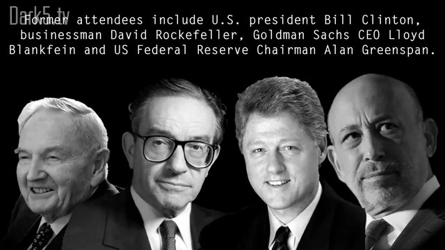 Former attendees include US president Bill Clinton, businessman David Rockefeller, Goldman Sachs CEO Lloyd Blankfein, and US Federal Reserve Chairman Alan Greenspan.