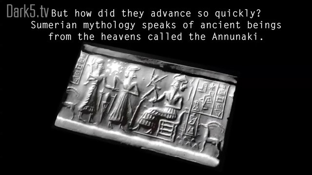 But how did they advance so quickly? Sumerian mythology speaks of ancient beings from the heavens called the Anunnaki.