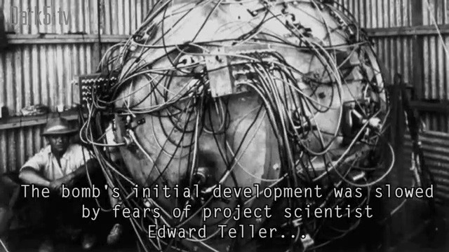 The bomb's initial development was slowed by fears of project scientist Edward Teller...