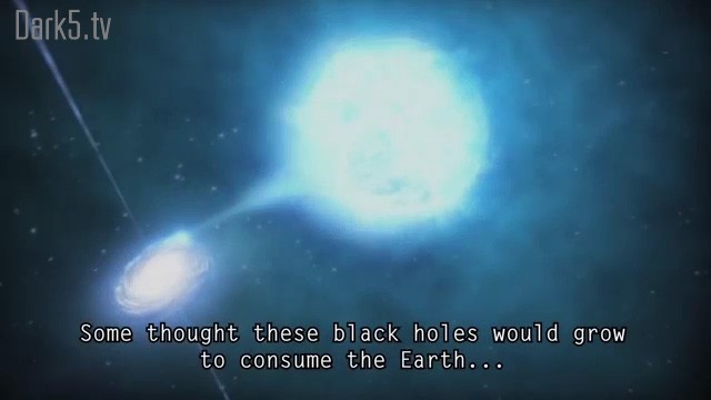 Some though these black holes would grow to consume the Earth...