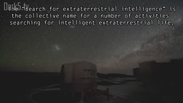 The "search for extraterrestrial intelligence" is the collective name for a number of activities searching for intelligent extraterrestrial life.