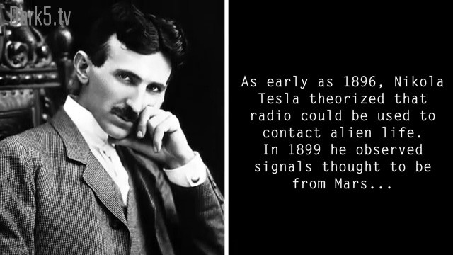 As early as 1896, Nikola Tesla theorized that radio could be used to contact alien life. In 1899 he observed signals though to be from Mars...