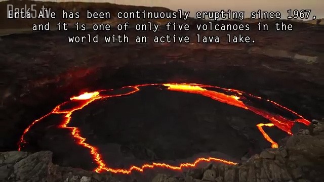 Erta Ale has been continuously erupting since 1967, and it is one of only five volcanoes in the world with an active lava lake.