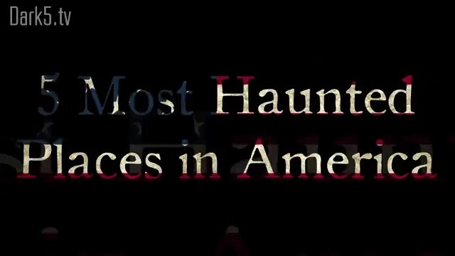 5 Most Haunted Places in America