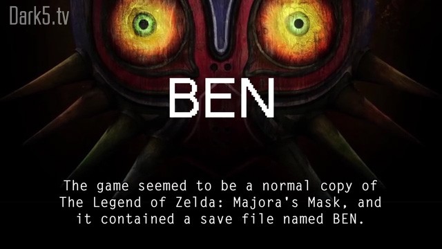 The game seemed to be a normal copy of The Legend of Zelda: Majora's Mask, and it contained a save file named BEN.