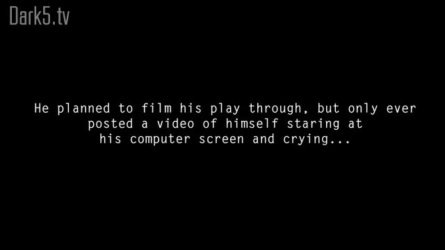 He planned to film his play through, but only ever posted a video of himself staring at his computer screen and crying...