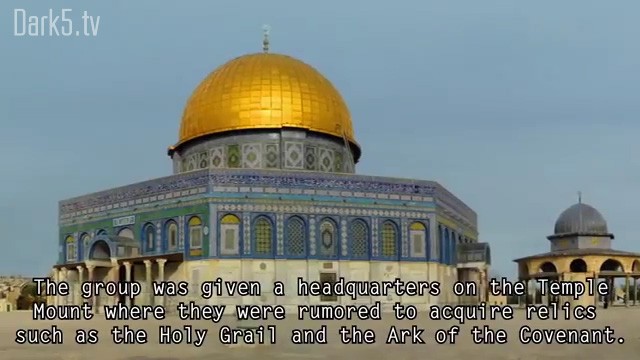 The group was given a headquarters on the Temple Mount where they were rumored to acquire relics such as the Holy Grail and the Ark of the Covenant.