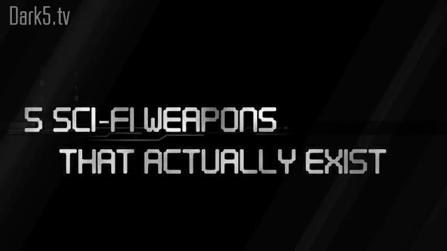 5 Sci-fi Weapons that Actually Exist