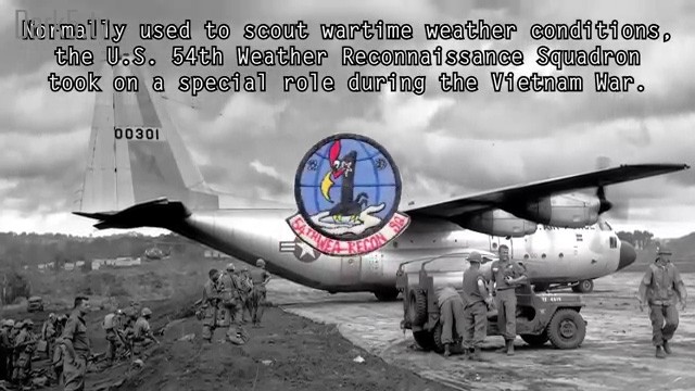 Normally used to scout war time weather conditions, the US 54th Weather Reconnaissance Squadron took on a special role during the Vietnam War.