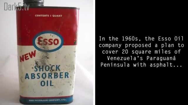 In the 1960s, the Esso Oil company proposed a plan to cover 20 square miles of Venezuela's Paraguana Peninsula with asphalt....