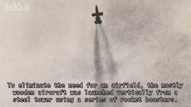 To eliminate the need for an airfield, the mostly wooden aircraft was launched vertically from a steel tower using a series of rocket boosters.